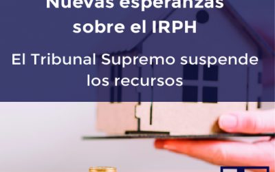 El Tribunal Supremo suspende los recursos sobre el IRPH a la espera de que el TJUE resuelva la nueva cuestión prejudicial