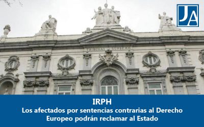 Los afectados por IRPH por sentencias contrarias al Derecho Europeo podrán reclamar al Estado
