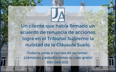 Juanola Abogados logra en el Tribunal Supremo la nulidad de la Cláusula Suelo de un cliente pese a que había firmado un acuerdo de renuncia de acciones