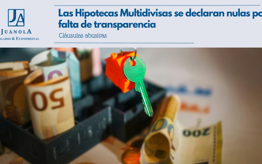 Las Hipotecas Multidivisas se declaran nulas por falta de transparencia