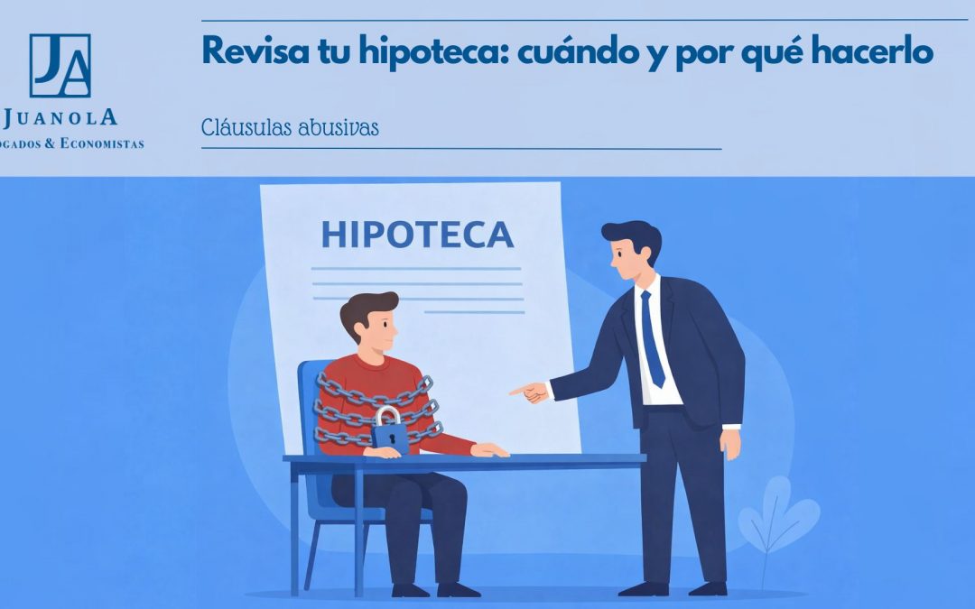 Revisa tu hipoteca: cuándo y por qué hacerlo
